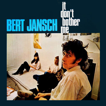 Bert Jansch - It Don't Bother Me