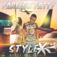 Stylex - Fareign Fatty