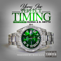 Yung Joc - Perfect Timing (feat. Gunna & B. Smyth) (Explicit)