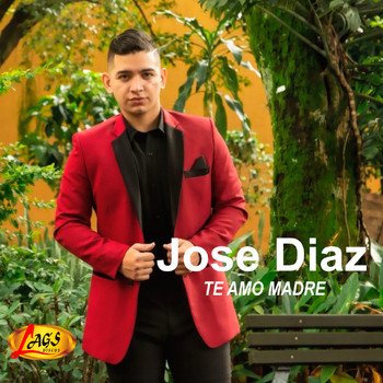 Jose Diaz - Te Amo Madre