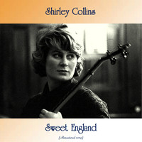 Shirley Collins - Sweet England (Remastered 2019)