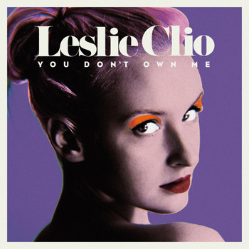 Leslie Clio - You Don't Own Me