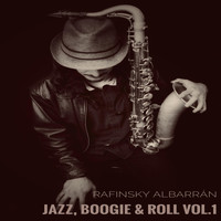 Rafinsky Albarran - Jazz Boogie and Roll, Vol. 1