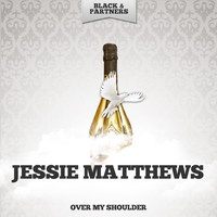 Jessie Matthews - Over My Shoulder