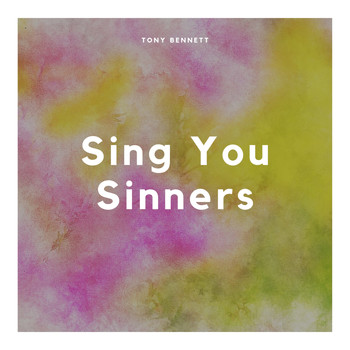 Tony Bennett - Sing You Sinners