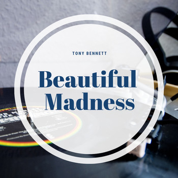 Tony Bennett - Beautiful Madness