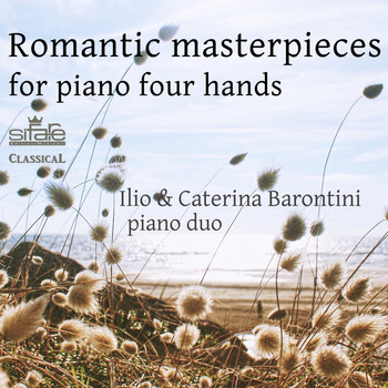 Ilio Barontini and Caterina Barontini - Romantic Masterpieces for Piano Four Hands