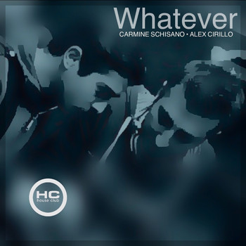 Alex Cirillo and Carmine Schisano - Whatever