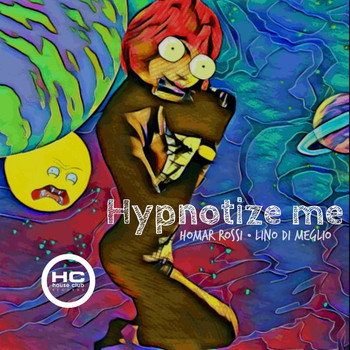 Homar Rossi and Lino Di Meglio - Hypnotize Me