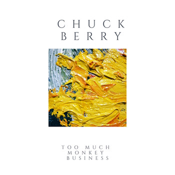 Chuck Berry - Too Much Monkey Business