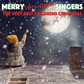 Merry Christmas Singers - The Very Best Childrens Christmas