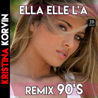 Kristina Korvin - Ella Elle L'a (Kate Ryan Remix 90's)