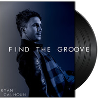 Ryan Calhoun - Find The Groove