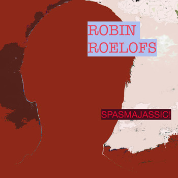 Robin Roelofs - Spasmajassic!