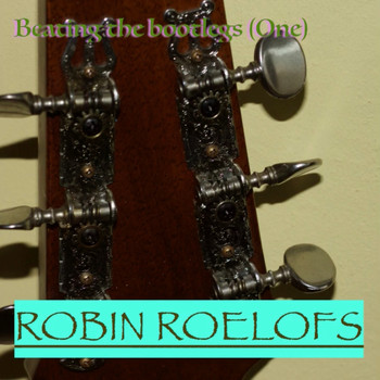 Robin Roelofs - Beating the Bootlegs (One)