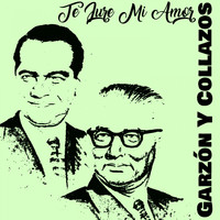Garzon y Collazos - Te Jure Mi Amor