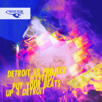 Detroit 95 Project, D33tro7 - Put Your Beats up 4 Detroit