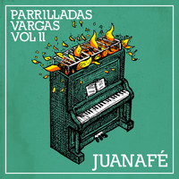 Juanafé - Parrilladas Vargas (Vol. II)