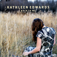 Kathleen Edwards - Back To Me (Explicit)