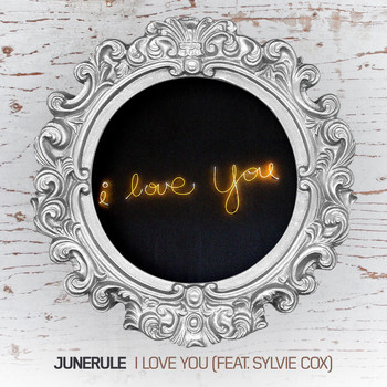 junerule feat. Sylvie Cox - I Love You