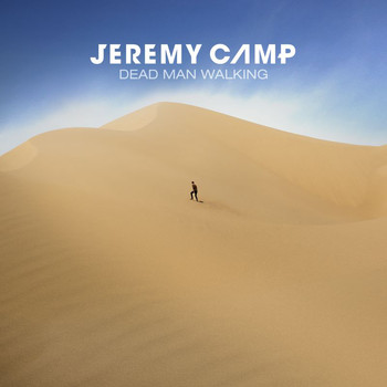 Jeremy Camp - Dead Man Walking
