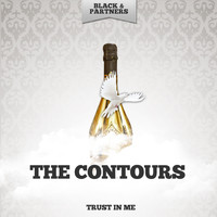The Contours - Trust In Me