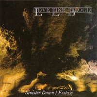 Love Like Blood - Sinister Dawn / Ecstasy
