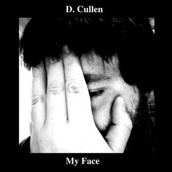 D. Cullen - My Face (Explicit)