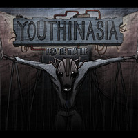 Youthinasia - Feed the Machine (Explicit)