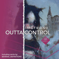 IMGFriend - Outta Control