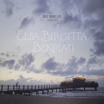 Elsa Birgitta Bekman - Once In My Life (Sverige Vals) (Explicit)