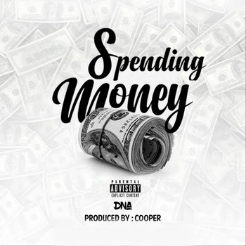 DNA - Spending Money (Explicit)