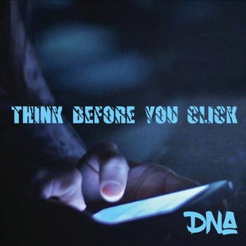 DNA - Think Before You Click