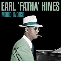 Earl 'Fatha' Hines - Mood Indigo