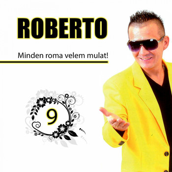 Roberto - Minden Roma Velem Mulat