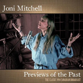 Joni Mitchell - Previews of the Past (Live 1994)