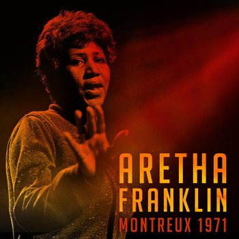 Aretha Franklin - Montreux 1971 (Live 1971)