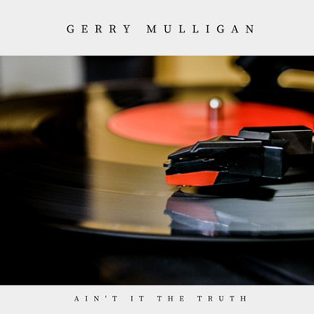 Gerry Mulligan - Ain't It the Truth (Jazz)