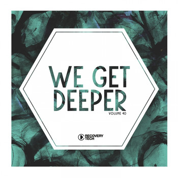 Various Artists - We Get Deeper, Vol. 40