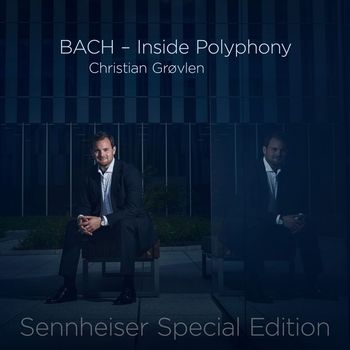 Christian Grøvlen - BACH - Inside Polyphony
