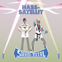 Stereo Total - Hass-Satellit