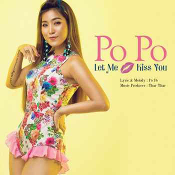 PO PO - Let Me Kiss You