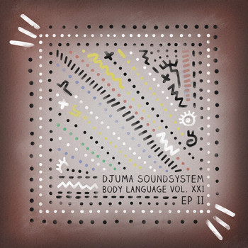Djuma Soundsystem - Body Language, Vol. 21 - EP2