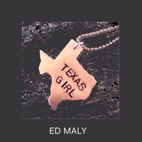 Ed Maly - Texas Girl
