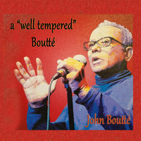 John Boutté - A Well Tempered Boutté