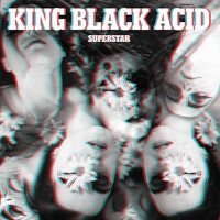King Black Acid - Superstar
