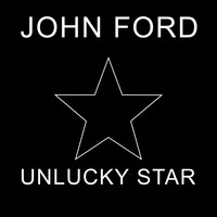 John Ford - Unlucky Star