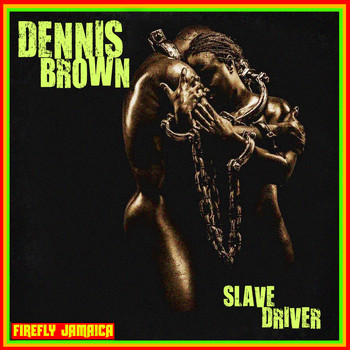 Dennis Brown - Slave Driver