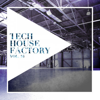 Various Artists - Tech House Factory, Vol. 16