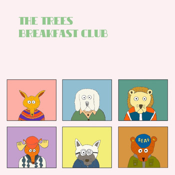 The Trees - Breakfast Club